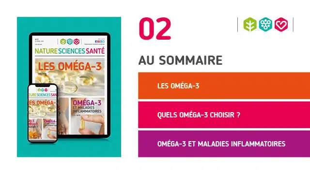 Au sommaire de ce numéro: les oméga-3, Quelq oméga-3 choisir ?, Oméga-3 et maladies inflammatoires